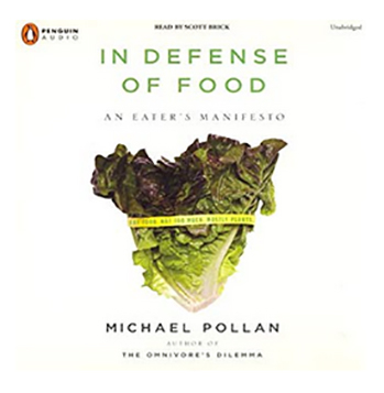 Pollen, Michael, In Defence of Food (Penguin 2009)