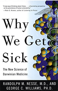 Nesse, Randolph and Williams, George, Why We Get Sick (Vintage Books 1996)